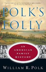 Polk's Folly: An American Family History