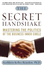 The Secret Handshake: Mastering the Politics of the Business Inner Circle