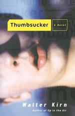 Thumbsucker: A Novel