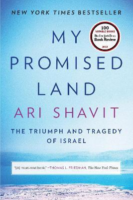 My Promised Land: The Triumph and Tragedy of Israel - Ari Shavit - cover