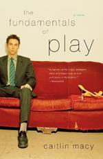 The Fundamentals of Play: A Novel
