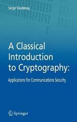 A Classical Introduction to Cryptography: Applications for Communications Security