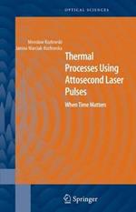 Thermal Processes Using Attosecond Laser Pulses: When Time Matters