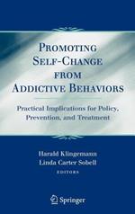 Promoting Self-Change From Addictive Behaviors: Practical Implications for Policy, Prevention, and Treatment