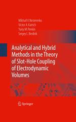 Analytical and Hybrid Methods in the Theory of Slot-Hole Coupling of Electrodynamic Volumes