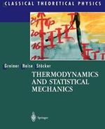 Thermodynamics and Statistical Mechanics