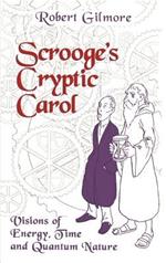 Scrooge's Cryptic Carol: Visions of Energy, Time, and Quantum Nature