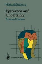 Ignorance and Uncertainty: Emerging Paradigms