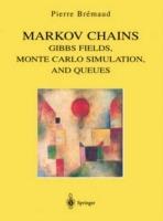 Markov Chains: Gibbs Fields, Monte Carlo Simulation, and Queues