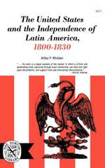 The United States and the Independence of Latin America, 1800-1830