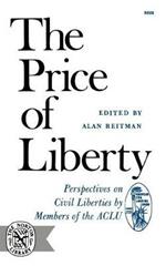 The Price of Liberty: Perspectives on Civil Liberties by Mermbers of the ACLU