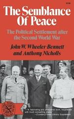 The Semblance of Peace: The Political Settlement After the Second World War