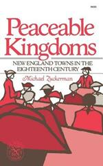 Peaceable Kingdoms: New England Towns in the Eighteenth Century