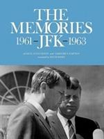 The Memories: JFK 1961-1963