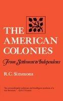 The American Colonies: From Settlement to Independence