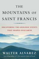 The Mountains of Saint Francis: Discovering the Geologic Events That Shaped Our Earth