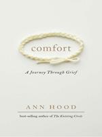 Comfort: A Journey Through Grief