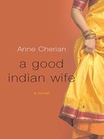 A Good Indian Wife: A Novel