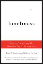 Loneliness: Human Nature and the Need for Social Connection