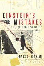 Einstein's Mistakes: The Human Failings of Genius