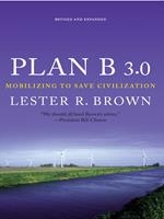 Plan B 3.0: Mobilizing to Save Civilization (Substantially Revised)