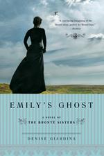 Emily's Ghost: A Novel of the Bronte Sisters