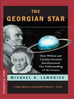 The Georgian Star: How William and Caroline Herschel Revolutionized Our Understanding of the Cosmos