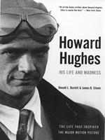 Howard Hughes: His Life and Madness