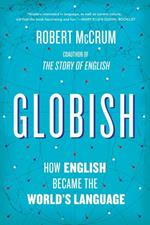 Globish: How English Became the World's Language