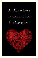 All About Love: Anatomy of an Unruly Emotion