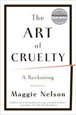 The Art of Cruelty: A Reckoning