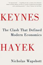 Keynes Hayek: The Clash that Defined Modern Economics