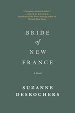 Bride of New France: A Novel