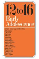 Twelve To Sixteen: Early Adolescence