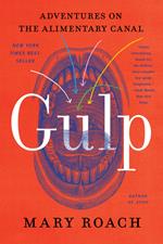 Gulp: Adventures on the Alimentary Canal