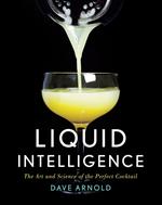 Liquid Intelligence: The Art and Science of the Perfect Cocktail