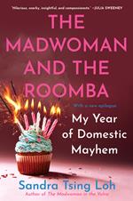 The Madwoman and the Roomba: My Year of Domestic Mayhem