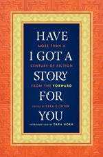 Have I Got a Story for You: More Than a Century of Fiction from The Forward