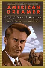 American Dreamer: A Life of Henry A. Wallace