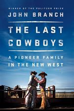 The Last Cowboys: A Pioneer Family in the New West