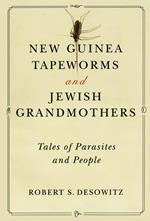 New Guinea Tapeworms and Jewish Grandmothers: Tales of Parasites and People