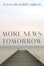 More News Tomorrow: A Novel