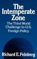 The Intemperate Zone: The Third World Challenge to U.S. Foreign Policy