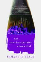 The American Painter Emma Dial: A Novel