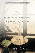 Frameless Windows, Squares of Light: Poems