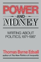 Power and Money: Writings About Politics, 1971-1987