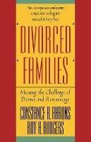 Divorced Families: Meeting the Challenge of Divorce and Remarriage