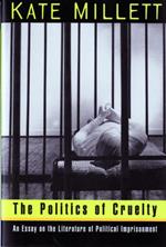 The Politics of Cruelty: An Essay on the Literature of Political Imprisonment