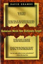 The Endangered English Dictionary: Bodacious Words Your Dictionary Forgot