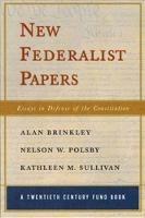 New Federalist Papers: Essays in Defense of the Constitution